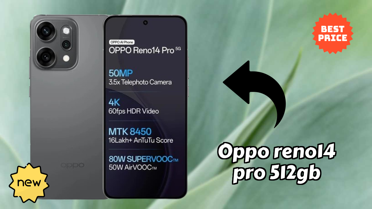 Why OPPO Reno14 Pro 512GB is the Best Deal Under ₹54,999 Right Now