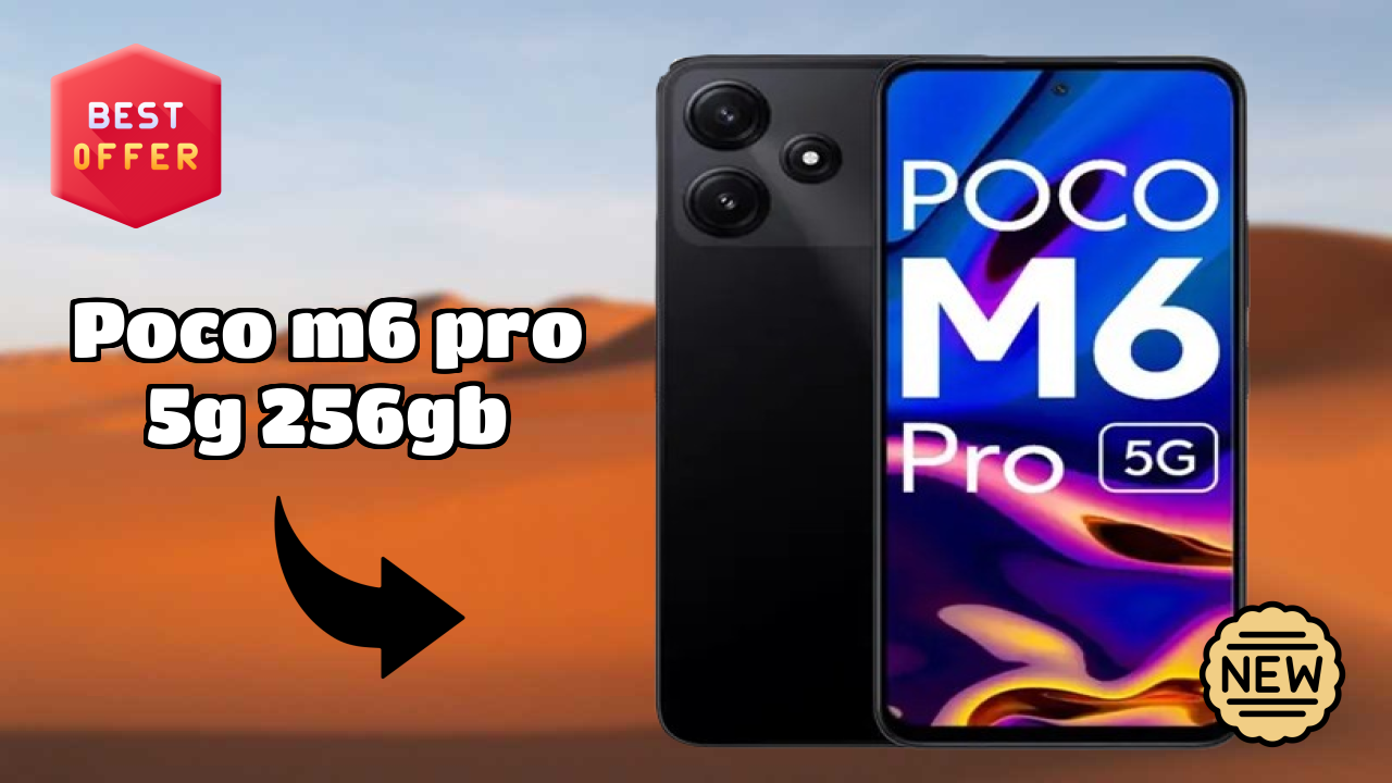 Poco POCO M6 Pro 5G 256GB - Top Features You Must Know