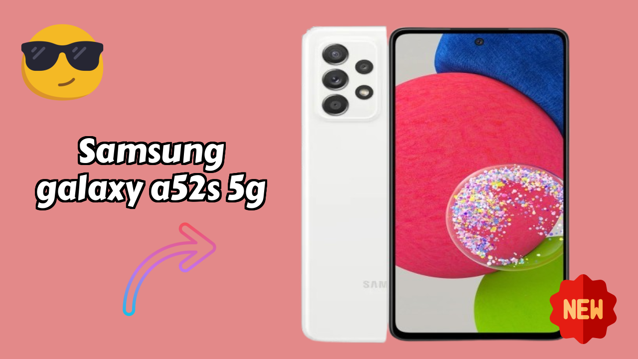 Samsung Fans: Samsung Galaxy A52s 5G Now Available at Just ₹30,999