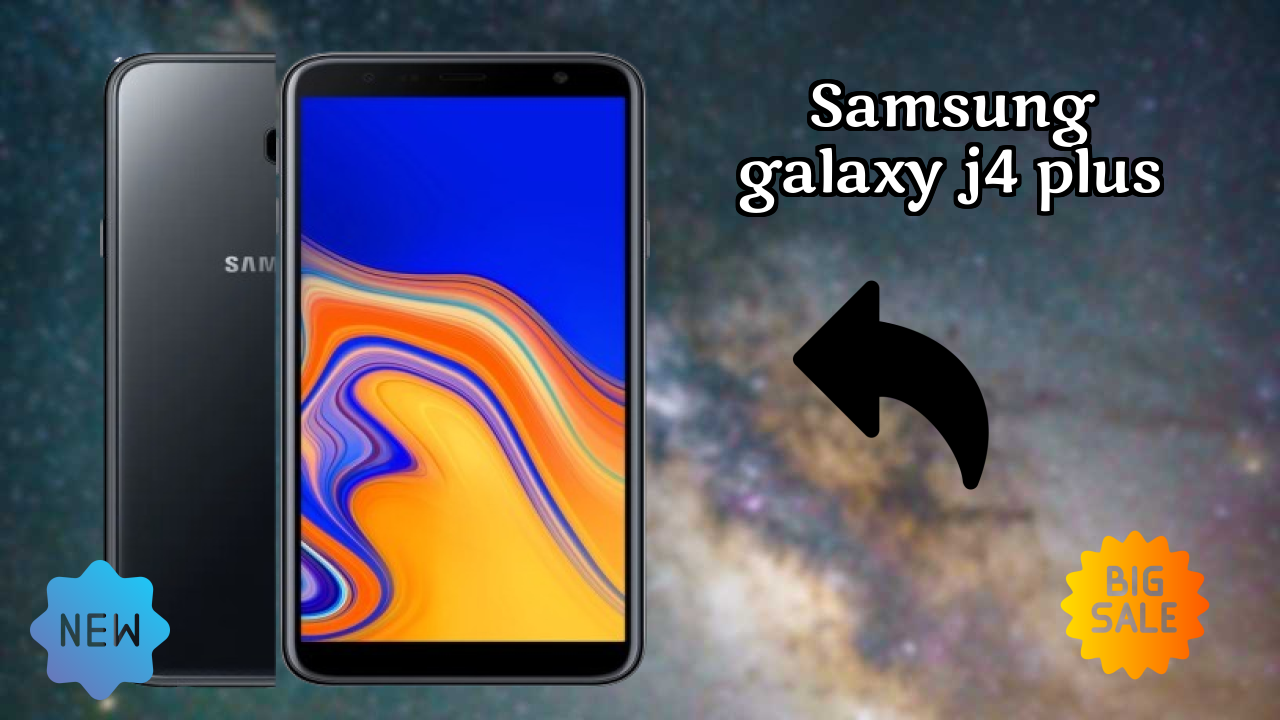 Samsung Galaxy J4 Plus at ₹9,000 - Best Features Listed