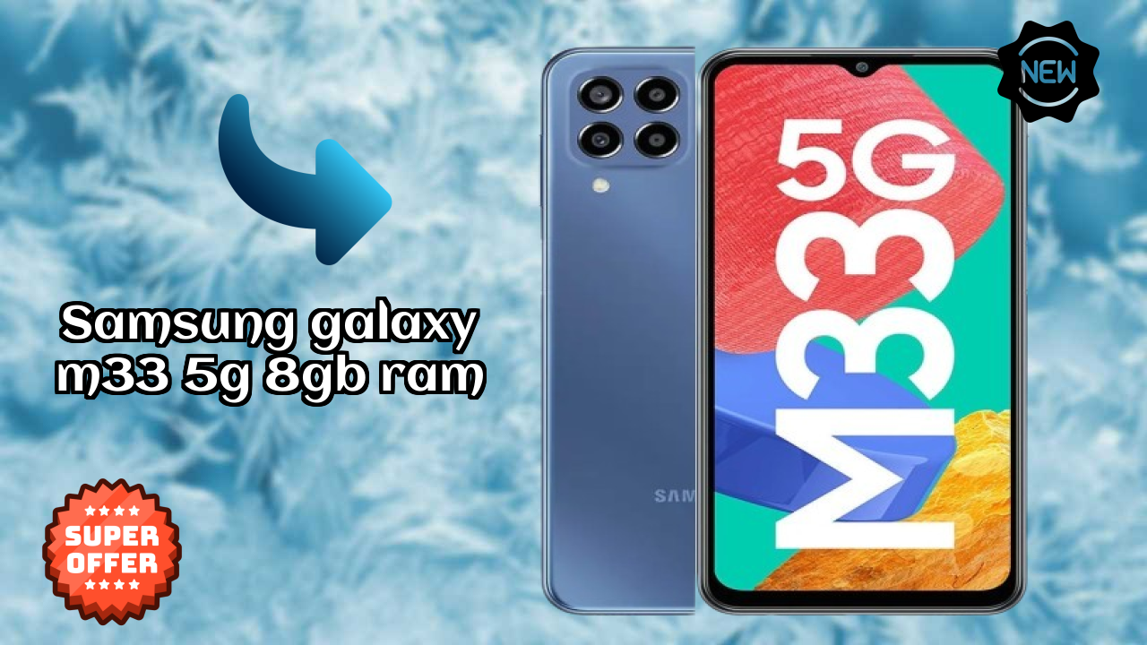 Samsung Galaxy M33 5G 8GB RAM Price in India: ₹18,499 - Worth the Money?