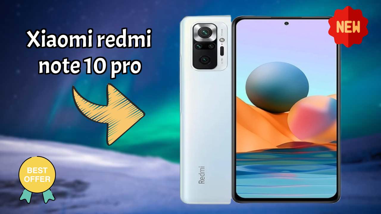 Xiaomi Redmi Note 10 Pro vs Samsung Galaxy: Complete Review