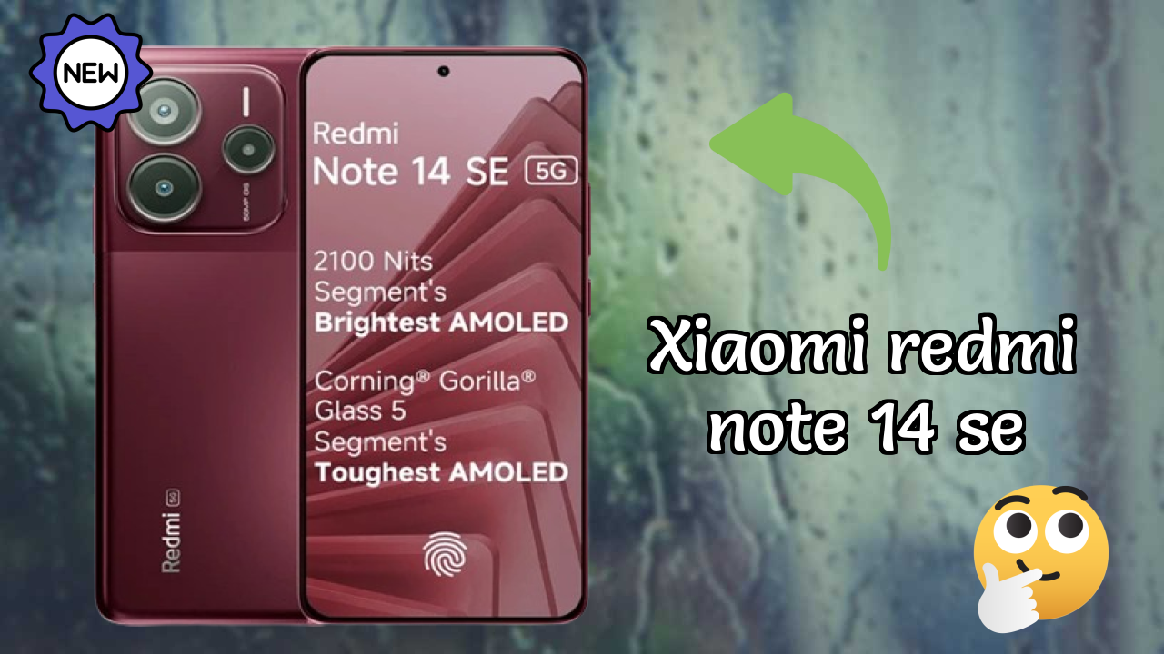 Xiaomi Redmi Note 14 SE at ₹13,499 - Complete Buying Guide